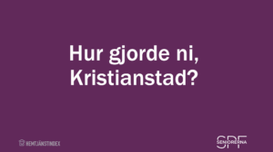 Hur gjorde ni, Kristianstad?